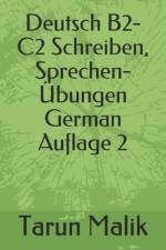 Deutsch B2-C2 Schreiben, Sprechen- UEbungen- Auflage 2 af Tarun Malik