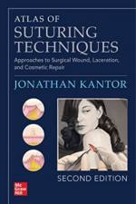 Atlas of Suturing Techniques: Approaches to Surgical Wound, Laceration, and Cosmetic Repair, Second Edition af Jonathan Kantor