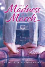 The Madness of March af Marguerite Nardone Gruen