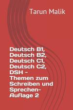 Deutsch B1, Deutsch B2, Deutsch C1, Deutsch C2, DSH - Themen zum Schreiben und Sprechen- Auflage 2 af Tarun Malik