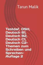 Testdaf, DSH, Deutsch B1, Deutsch B2, Deutsch C1, Deutsch C2- Themen zum Schreiben und Sprechen- Auflage 2 af Tarun Malik