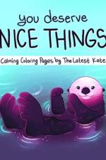 You Deserve Nice Things af KATE ALLAN