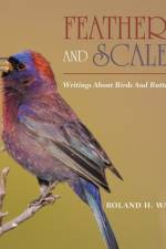Feathers and Scales af Roland H Wauer