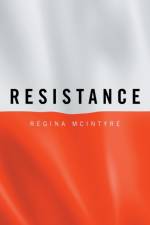 Resistance af Regina McIntyre