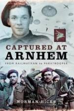 Captured at Arnhem af Norman Hicks