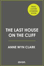 The Last House on the Cliff af Anne Wyn Clark