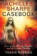 Achilles Sharpe Casebook af Travis Robbins