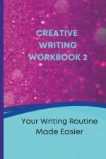 Creative Writing Workbook 2 af Tanya Purcell