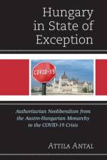 Hungary in State of Exception af Attila Antal