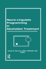 Neuro-Linguistic Programming in Alcoholism Treatment af Bruce Carruth