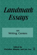 Landmark Essays on Writing Centers