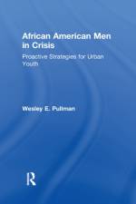 African American Men in Crisis af Wesley E. Pullman