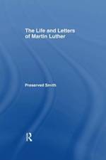 The LIfe and Letters of Martin Luther
