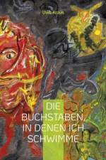Die Buchstaben, in denen ich schwimme af Uwe Kraus