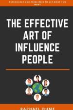 The Effective Art of Influence People af Raphael Dume