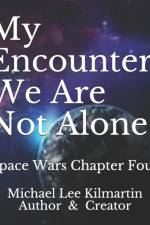 My Encounter We Are Not Alone af Michael Lee Kilmartin