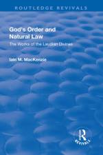 God's Order and Natural Law af Iain M. MacKenzie