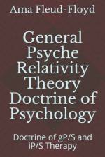 General Psyche Relativity Theory Doctrine of Psychology af Fleud-Floyd Ama Fleud-Floyd