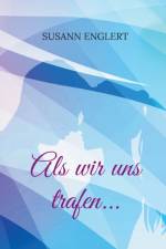 Als wir uns trafen... af Susann Englert