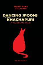 DANCING SPOONS and KHACHAPURI - A Russian Tale af Sherry Marie Gallagher
