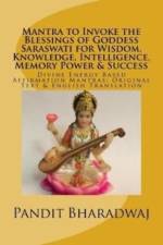 Mantra to Invoke the Blessings of Goddess Saraswati for Wisdom, Knowledge, Intelligence, Memory Power & Success af Pandit Bharadwaj