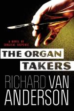 The Organ Takers af Richard Van Anderson