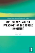 Karl Polanyi and the Paradoxes of the Double Movement af John (Newcastle University Vail