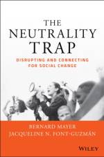The Neutrality Trap af Bernard S. (Partner CDR Associates) Mayer