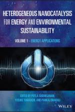 Heterogeneous Nanocatalysis for Energy and Environmental Sustainability, Volume 1 af P Sudarsanam