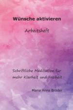 Wunsche aktivieren af Maria Anna Broeder