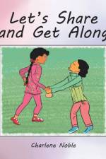 Let's Share and Get Along af Noble Charlene Noble
