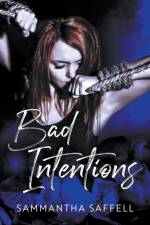 Bad Intentions af Sammantha Saffell