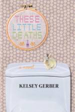 These Little Deaths af Kelsey Gerber