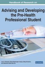 Handbook of Research on Advising and Developing the Pre-Health Professional Student