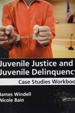 Juvenile Justice and Juvenile Delinquency af James Windell