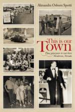 This Is Our Town af Alexandra Osborn Spotti