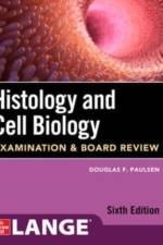Histology and Cell Biology: Examination and Board Review, Sixth Edition af Douglas Paulsen