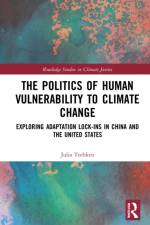 The Politics of Human Vulnerability to Climate Change af Julia Teebken