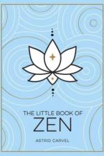 The Little Book of Zen af Astrid Carvel