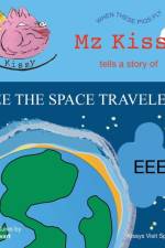 Mz Kissy Tells a Story of EEE the Space Traveler
