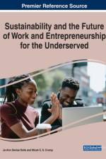 Sustainability and the Future of Work and Entrepreneurship for the Underserved