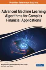 Advanced Machine Learning Algorithms for Complex Financial Applications