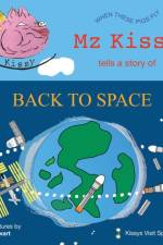 Mz Kissy Tells a Story of Back to Space