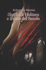 Sherlock Holmes e il Caso del Secolo af Roberto de Marinis