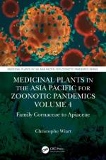 Medicinal Plants in the Asia Pacific for Zoonotic Pandemics, Volume 4 af Christophe (University of Malaysia Wiart