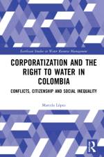 Corporatization and the Right to Water in Colombia af Marcela Lopez