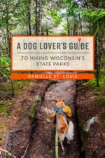 A Dog Lover's Guide to Hiking Wisconsin's State Parks af Danielle St. Louis