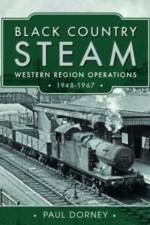 Black Country Steam, Western Region Operations, 1948-1967 af Paul Dorney