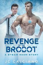 Revenge of the Brobot af Jc Calciano