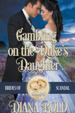 Gambling on the Duke's Daughter af Diana Bold